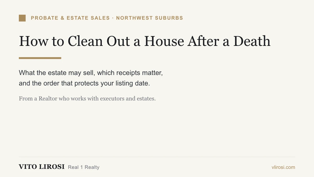 How to clean out a house after a death, explained by a Northwest suburbs Realtor who works with executors and estates