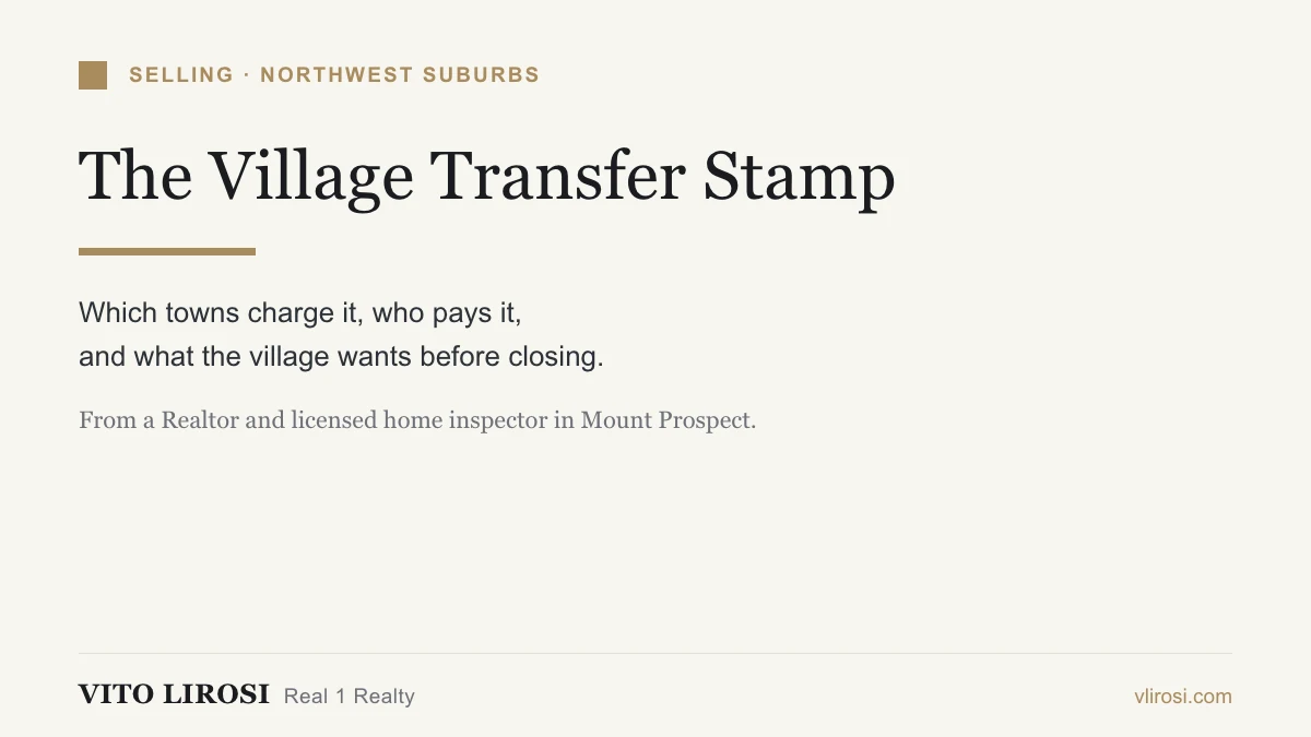 Village transfer stamp rules for home sellers in the Northwest suburbs of Illinois, explained by a local Realtor