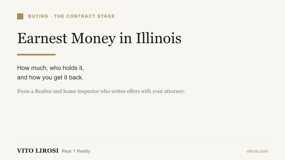 Earnest money in Illinois for a home buyer: how much, who holds it, and how you get it back